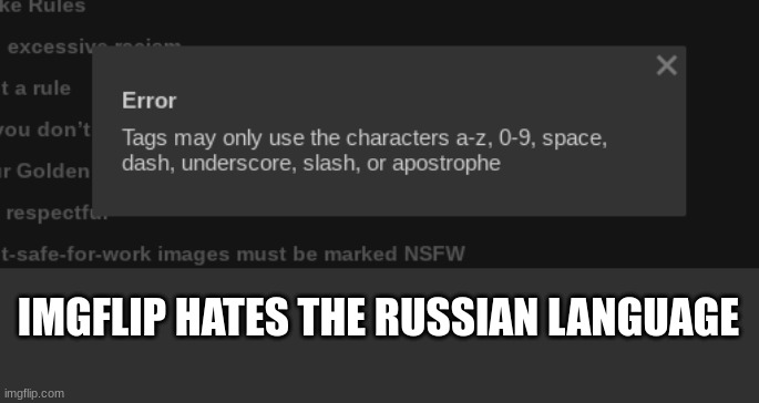 IMGFLIP HATES THE RUSSIAN LANGUAGE | made w/ Imgflip meme maker