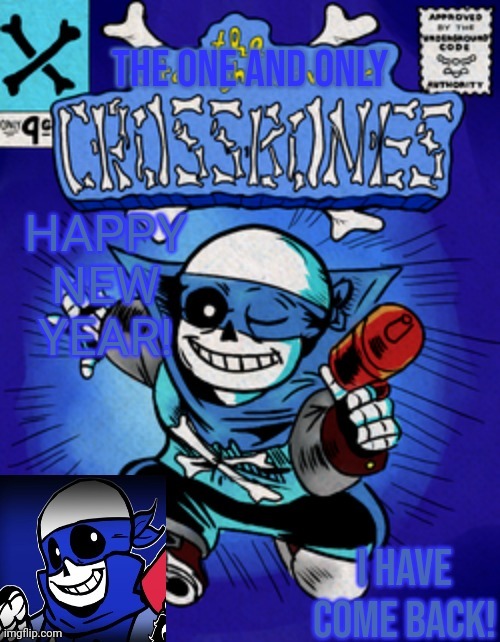 Crossbones' returning template | HAPPY NEW YEAR! | image tagged in crossbones' returning template | made w/ Imgflip meme maker