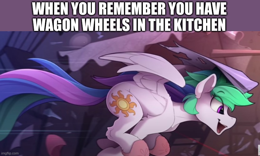 i LOVE wagon wheels ^_^ | WHEN YOU REMEMBER YOU HAVE WAGON WHEELS IN THE KITCHEN | image tagged in celestia running,fun,funny,wagon wheels,mlp | made w/ Imgflip meme maker