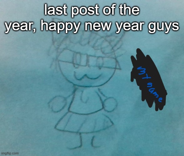 happy new year guys | last post of the year, happy new year guys | image tagged in bda neko arc | made w/ Imgflip meme maker
