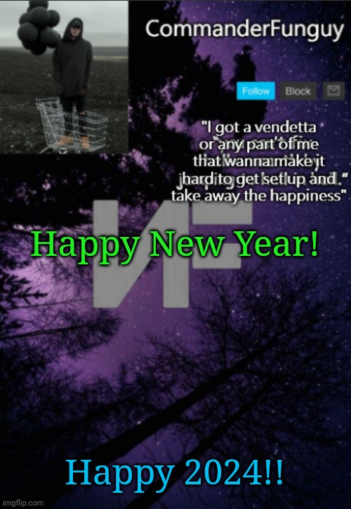 Lol | Happy New Year! Happy 2024!! | image tagged in commanderfunguy nf template thx yachi | made w/ Imgflip meme maker