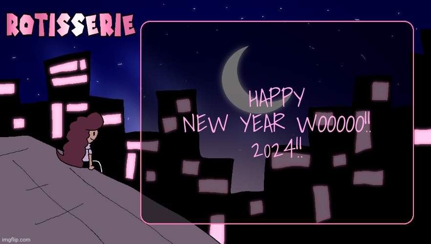 Rotisserie (Thank You Edition) | HAPPY NEW YEAR WOOOOO!!
2024!! | image tagged in rotisserie thank you edition | made w/ Imgflip meme maker