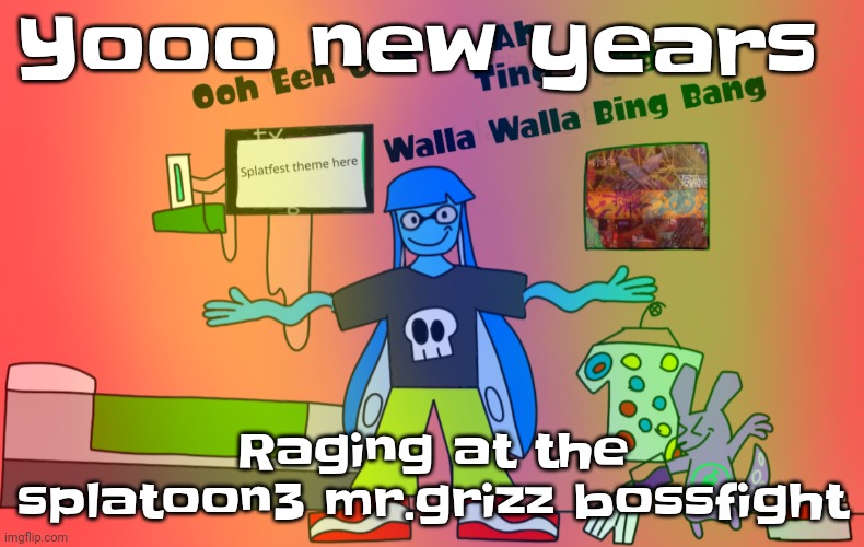 Funky | Yooo new years; Raging at the splatoon3 mr.grizz bossfight | image tagged in funky | made w/ Imgflip meme maker