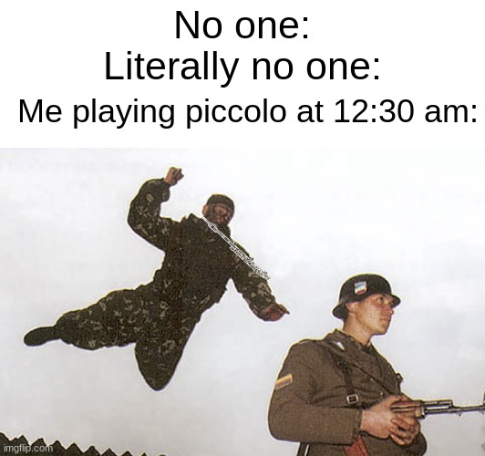 its new years, so that makes it okay, i guess | No one:
Literally no one:; Me playing piccolo at 12:30 am: | image tagged in piccolo,what is this | made w/ Imgflip meme maker