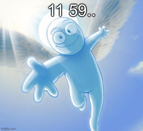 angel | 11 59.. | image tagged in angel | made w/ Imgflip meme maker