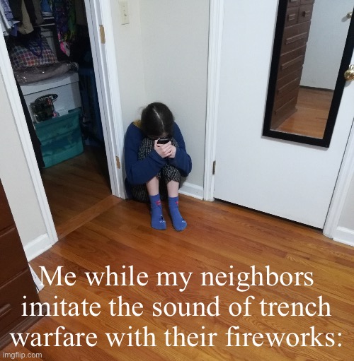 WAAAA SHUT UPP DAMNITT | Me while my neighbors imitate the sound of trench warfare with their fireworks: | image tagged in teen crying in corner with phone | made w/ Imgflip meme maker