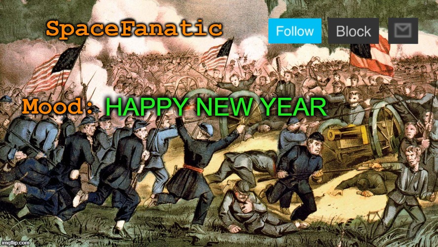SpaceFanatic’s Civil War Announcement Template | HAPPY NEW YEAR | image tagged in spacefanatic s civil war announcement template | made w/ Imgflip meme maker