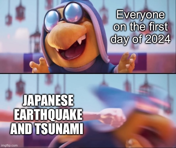 Off to a shaky start… | Everyone on the first day of 2024; JAPANESE EARTHQUAKE AND TSUNAMI | image tagged in peach punching kamek | made w/ Imgflip meme maker