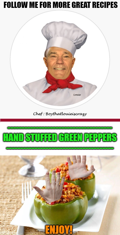 Hand Stuffed green peppers | FOLLOW ME FOR MORE GREAT RECIPES; -------------------------------------
HAND STUFFED GREEN PEPPERS
--------------------------------------; ENJOY! | image tagged in recipe,green peppers,kewlew | made w/ Imgflip meme maker