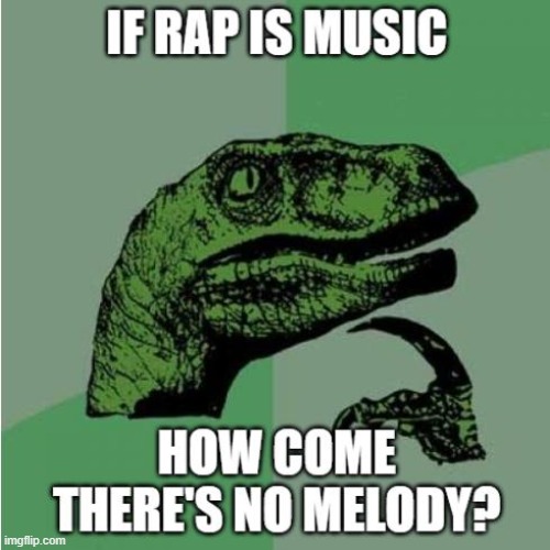 Philosoraptor If Rap Is Music | image tagged in philosoraptor,rap is not music,rap sucks | made w/ Imgflip meme maker