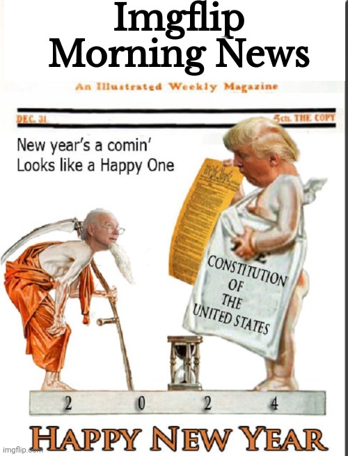 Happy New Year 2024 | Imgflip Morning News | image tagged in happy new year,2024 | made w/ Imgflip meme maker