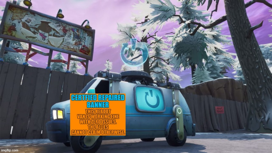 High Quality Fortnite Reboot Van Certified Working Blank Meme Template