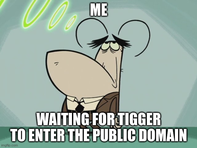 High Quality me waiting for tigger to enter the public domain Blank Meme Template