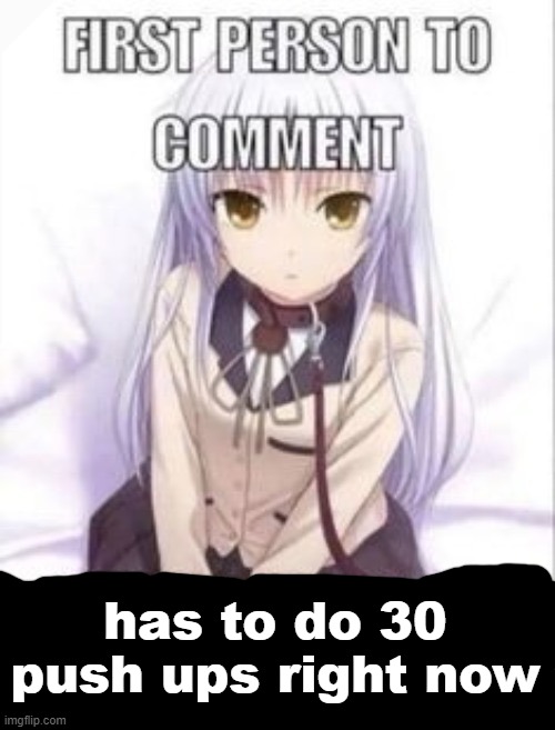 whoever started this trend has to do 35, no exceptions | has to do 30 push ups right now | made w/ Imgflip meme maker