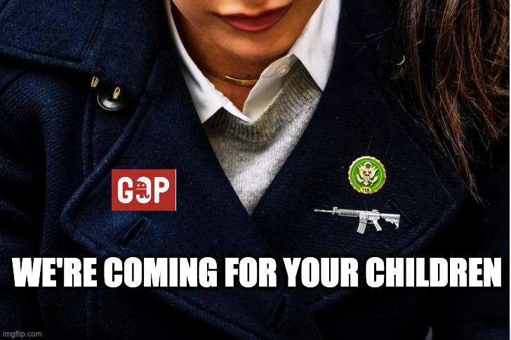 WE'RE COMING FOR YOUR CHILDREN | image tagged in memes,gop,republicans,nra,mass shootings,gun proliferation | made w/ Imgflip meme maker