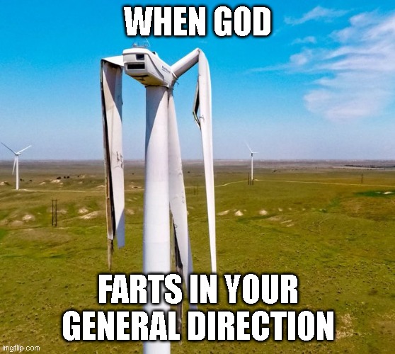 when god farts | WHEN GOD; FARTS IN YOUR GENERAL DIRECTION | image tagged in funny memes | made w/ Imgflip meme maker