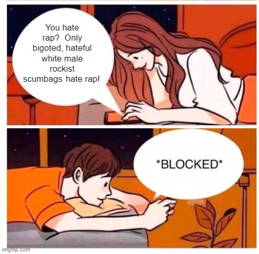 Blocked 2 Rap Hating | image tagged in blocked 2,rap is not music,i hate rap,rap sucks | made w/ Imgflip meme maker