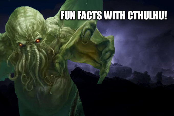 fun facts with cthulhu! Blank Meme Template
