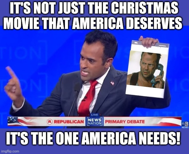 Best Christmas movie ever | IT'S NOT JUST THE CHRISTMAS MOVIE THAT AMERICA DESERVES; IT'S THE ONE AMERICA NEEDS! | image tagged in vivek's notepad | made w/ Imgflip meme maker