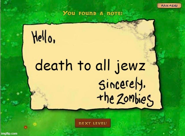 Letter From The Zombies | death to all jewz | image tagged in letter from the zombies | made w/ Imgflip meme maker