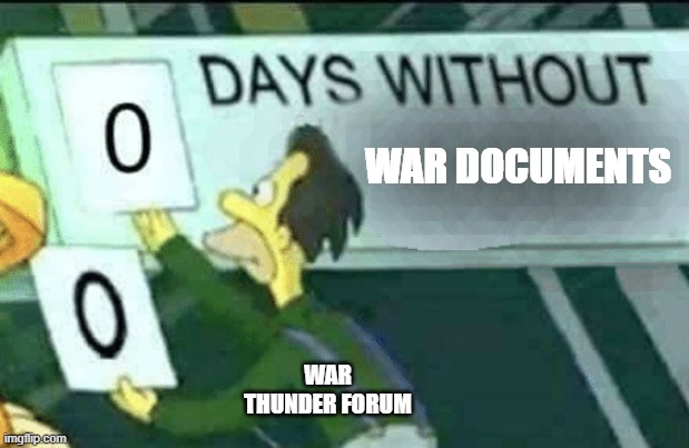 0 days without (Lenny, Simpsons) | WAR DOCUMENTS; WAR THUNDER FORUM | image tagged in 0 days without lenny simpsons,war thunder | made w/ Imgflip meme maker