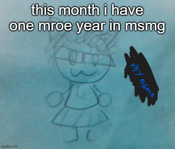 :3 | this month i have one mroe year in msmg | image tagged in bda neko arc | made w/ Imgflip meme maker