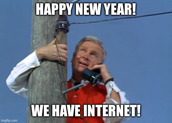 Green Acres phone | HAPPY NEW YEAR! WE HAVE INTERNET! | image tagged in green acres phone | made w/ Imgflip meme maker