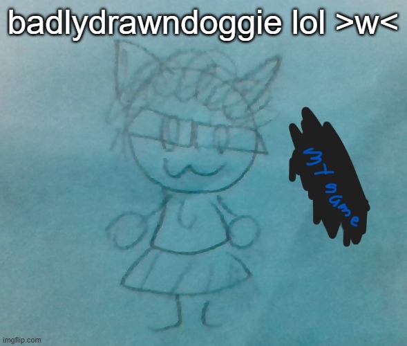 bda neko arc | badlydrawndoggie lol >w< | image tagged in bda neko arc | made w/ Imgflip meme maker