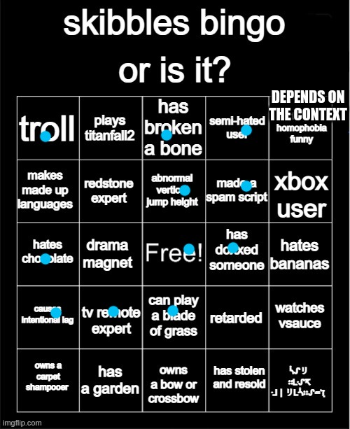 Skibbles kys bingo | DEPENDS ON THE CONTEXT | image tagged in skibbles kys bingo | made w/ Imgflip meme maker