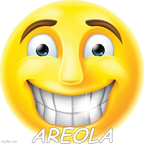 areola | AREOLA | made w/ Imgflip meme maker