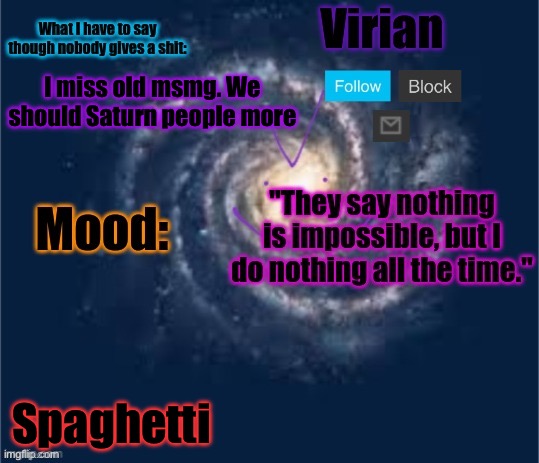 Virian announcement temp | I miss old msmg. We should Saturn people more; Spaghetti | image tagged in virian announcement temp | made w/ Imgflip meme maker