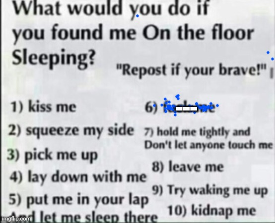 What would you do | --- | image tagged in what would you do | made w/ Imgflip meme maker