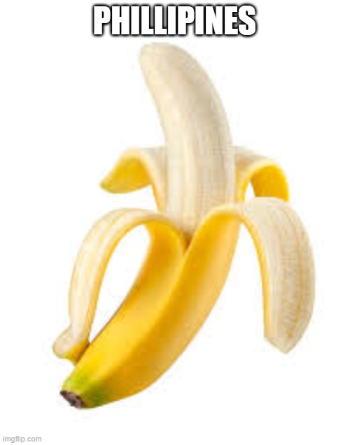Banana | PHILLIPINES | image tagged in banana | made w/ Imgflip meme maker
