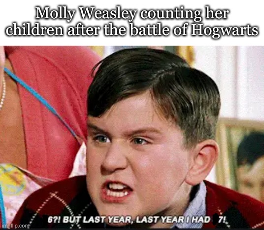 Rip Fred | Molly Weasley counting her children after the battle of Hogwarts | made w/ Imgflip meme maker
