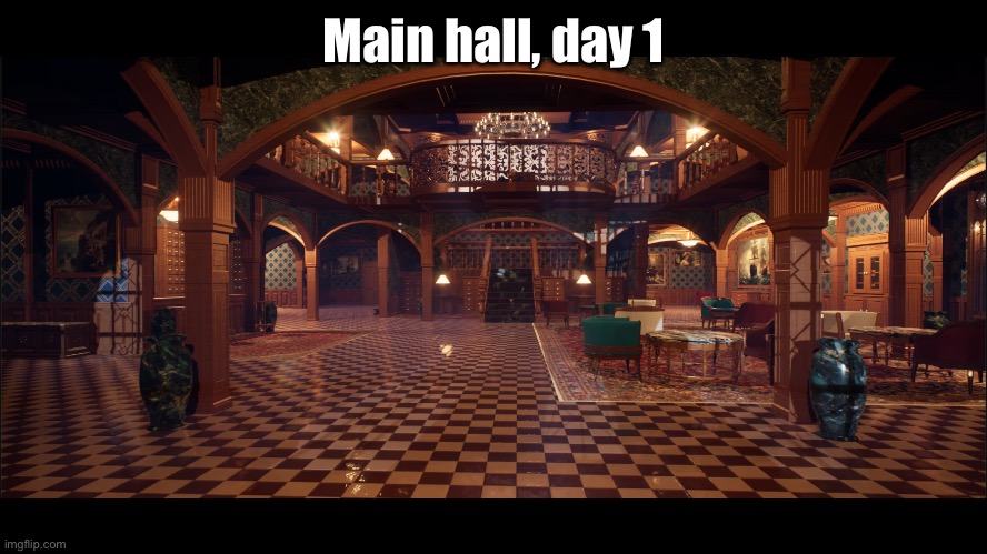 Main hall | Main hall, day 1 | image tagged in main hall | made w/ Imgflip meme maker