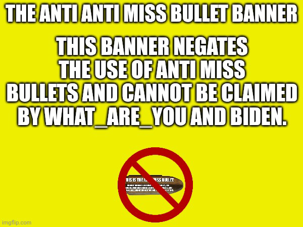 High Quality The anti anti miss bullet banner Blank Meme Template