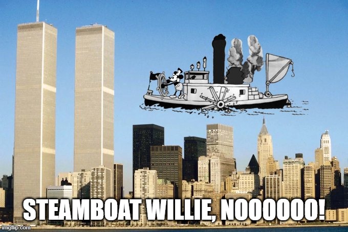 Dang Public Domain | STEAMBOAT WILLIE, NOOOOOO! | image tagged in dark humor,mickey mouse | made w/ Imgflip meme maker