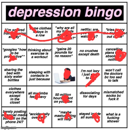 Bingo ? | image tagged in depression bingo | made w/ Imgflip meme maker