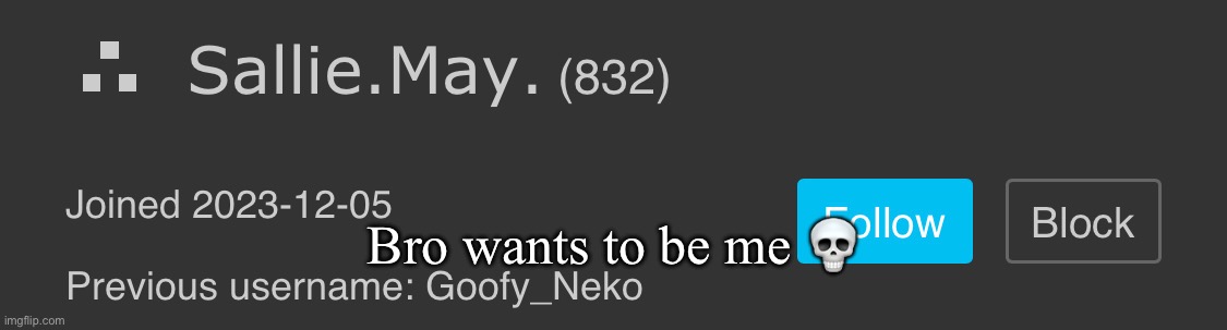 Bro wants to be me 💀 | made w/ Imgflip meme maker