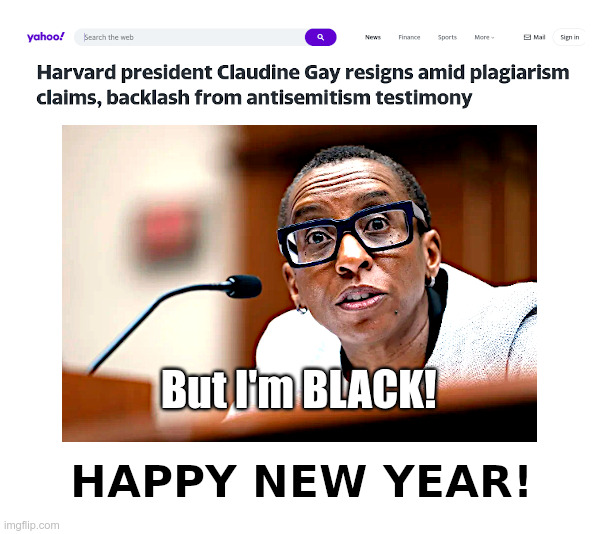 Harvard President Claudine Gay Resigns: Happy New Year! | image tagged in harvard,president,claudine gay,antisemitism,plagiarism,bye bye | made w/ Imgflip meme maker