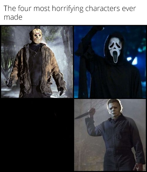 four most horrifying characters Blank Meme Template