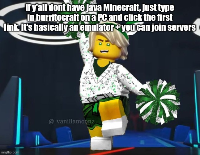 twink mfer | if y'all dont have java Minecraft, just type in burritocraft on a PC and click the first link. It's basically an emulator + you can join servers | image tagged in twink mfer | made w/ Imgflip meme maker