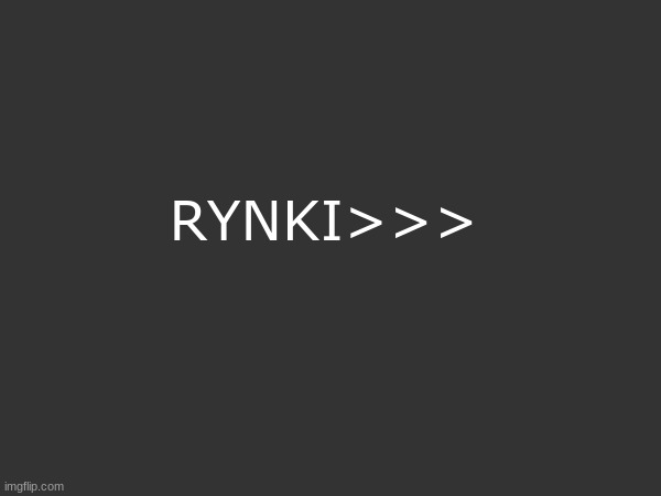 RYNKI>>> | made w/ Imgflip meme maker