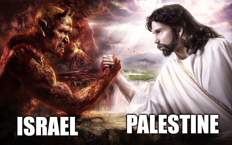 The evil Empire | ISRAEL; PALESTINE | image tagged in war,israel,meme | made w/ Imgflip meme maker