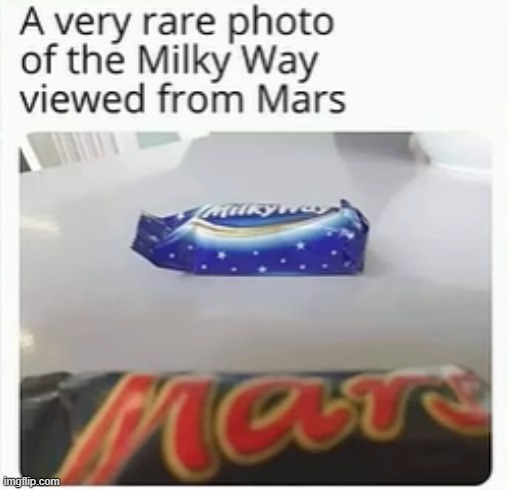 image tagged in milky way,mars,puns,clever | made w/ Imgflip meme maker