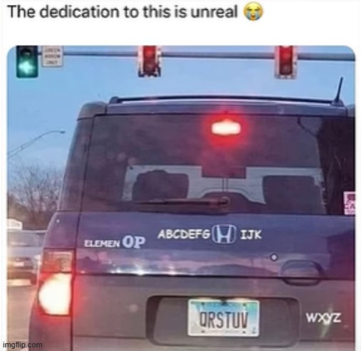 image tagged in car,alphabet,dedication | made w/ Imgflip meme maker
