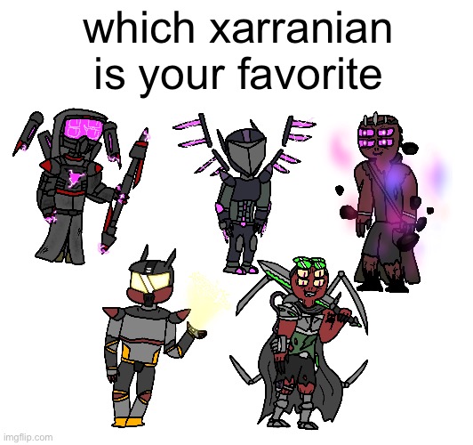 which xarranian is your favorite | made w/ Imgflip meme maker