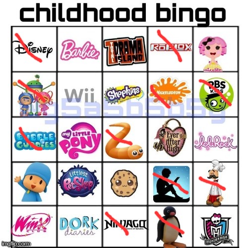i know most of the other ones just never liked them as a kid | image tagged in childhood bingo | made w/ Imgflip meme maker