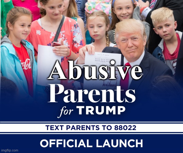 Abusive Parents for Trump | Abusive | made w/ Imgflip meme maker
