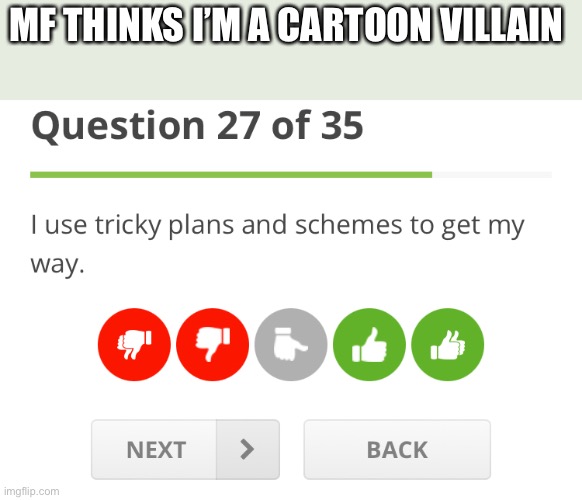 MF THINKS I’M A CARTOON VILLAIN | made w/ Imgflip meme maker